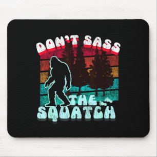Dont S The Squatch Funny Pun Joke Mouse Pad