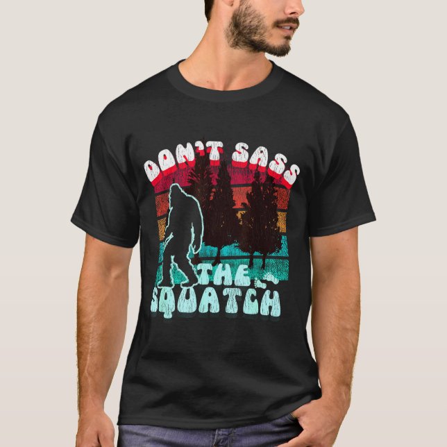 Dont S The Squatch Funny Pun Joke  T-Shirt (Front)