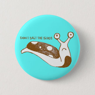Don't Salt the Slugs pin (blue)