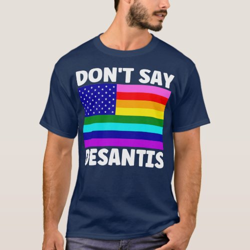 Dont Say Desantis 2 T_Shirt