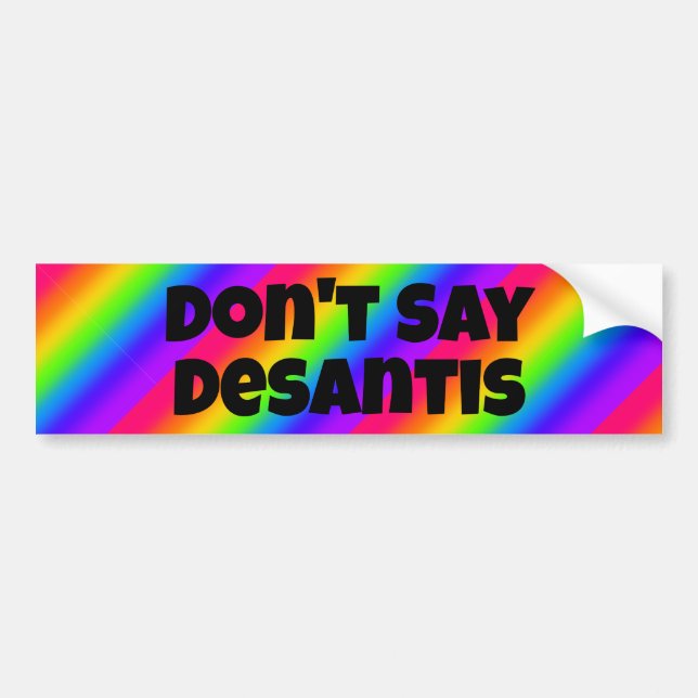 Don't Say Desantis Bumper Sticker (Front)