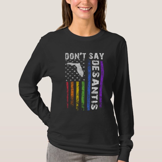 Don't Say DeSantis Florida Say Gay LGBTQ Pride Ant T-Shirt (Front)