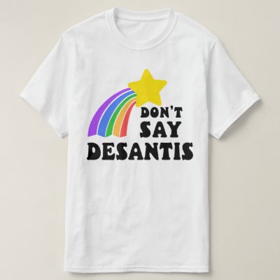Don't Say DeSantis Rainbow Star LGBTQ+ Ally Pride T-Shirt