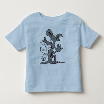 Don't Say No! T-shirt For Toddlers by kidsonly at Zazzle