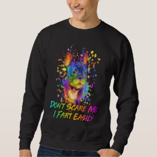 Dont Scare Me I Fart Easily French Bulldog Dog Sweatshirt