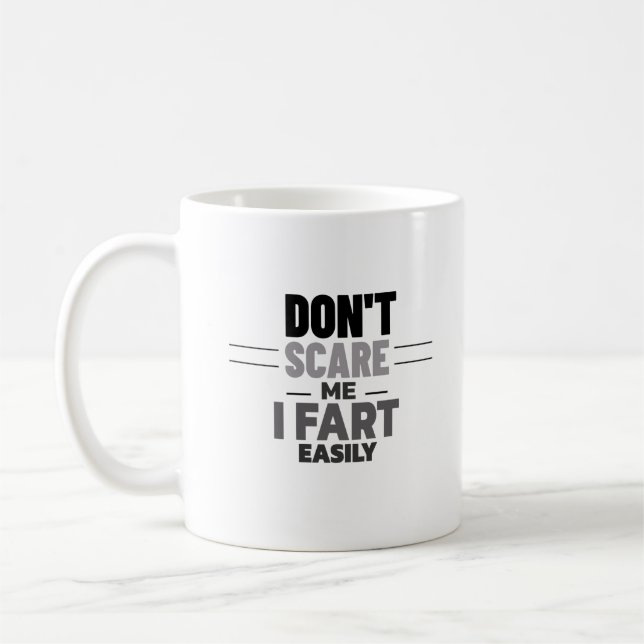 Don't Scare Me I Fart Easily Funny humorous joke Coffee Mug (Left)