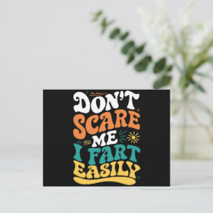Don't Scare Me I Fart Easily Funny Quote Postcard