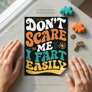 Don't Scare Me I Fart Easily Funny Quote Postcard