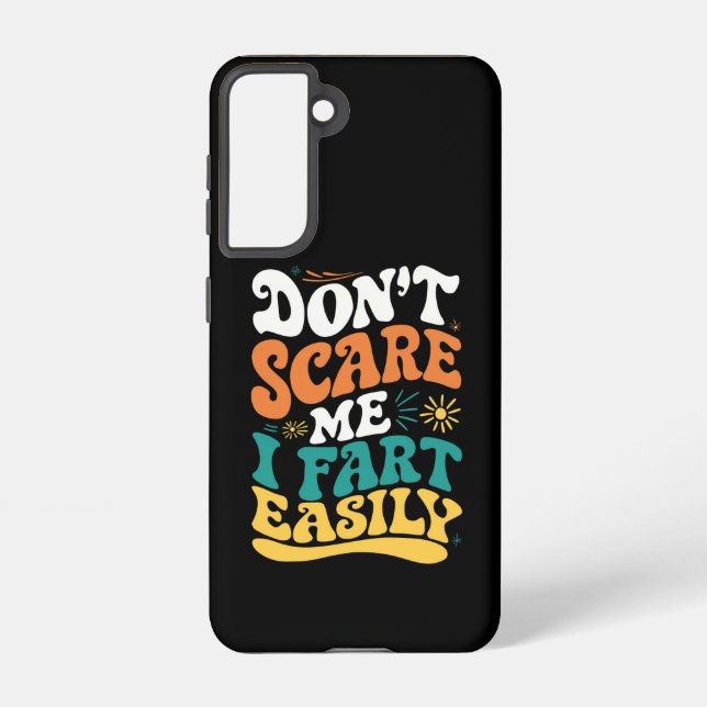 Don't Scare Me I Fart Easily Funny Quote Samsung Galaxy Case (Back)
