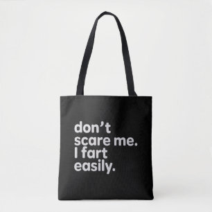 Don't Scare Me I Fart Easily Funny Sarcastic Humor Tote Bag