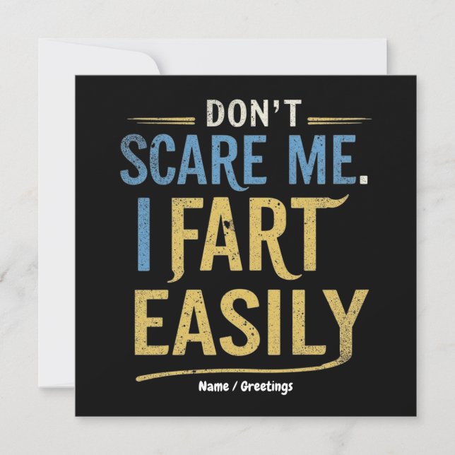 Don't Scare Me I Fart Easily Funny Sarcastic Joke Invitation (Front)
