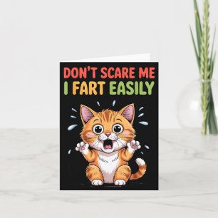 Don't scare me i fart easily scared cat funny meme card