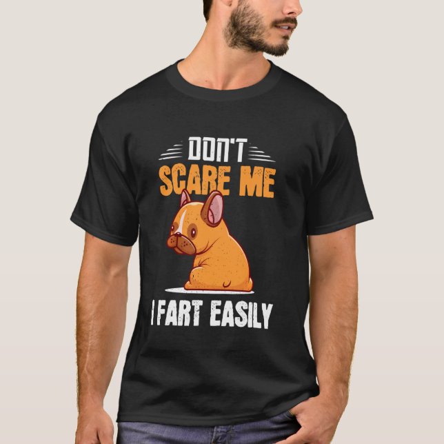 Don't Scare Me I Fart Easily T Shirt Funny Pug Dog (Front)