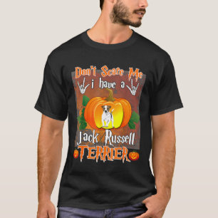 Dont Scare Me I Have A Jack Russell Terrier Hallow T-Shirt