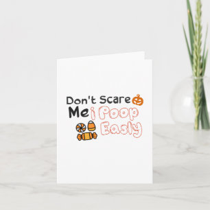 don't scare me i poop easily card halloween