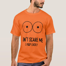 Don't scare me I poop easily funny Halloween T