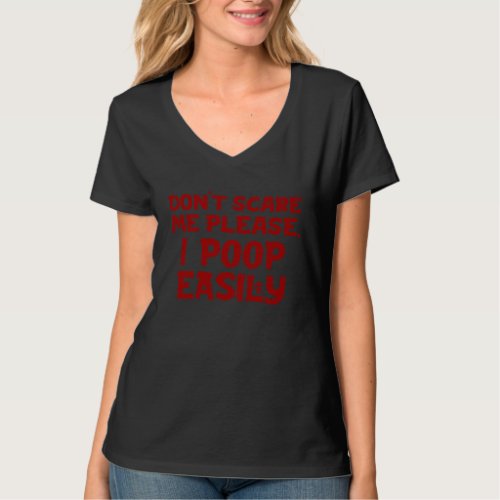 Dont Scare Me I Poop Easily Halloween Costume T_Shirt