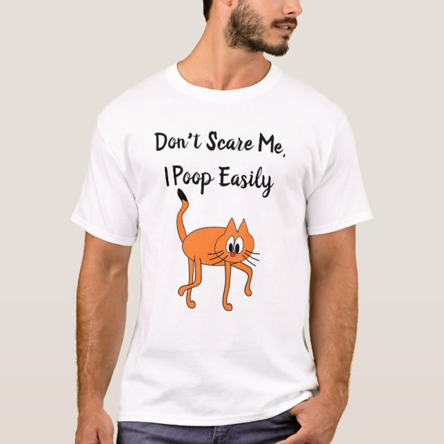Don't Scare Me, I Poop Easily Halloween Funny T-Shirt (Front)