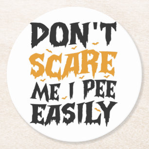Don't Scare my I Pee Easily Funny Halloween Round Paper Coaster