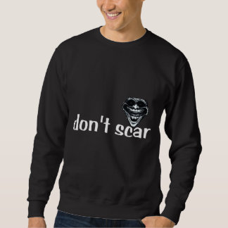 Don't Scare Sweatshirt