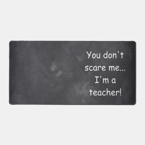 Dont Scare Teacher Chalkboard Class Decoration Desk Mat