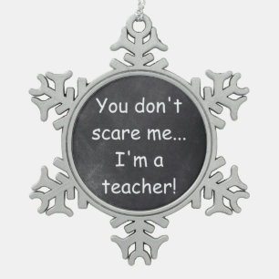 Don't Scare Teacher Chalkboard Design Gift Idea Snowflake Pewter Christmas Ornament
