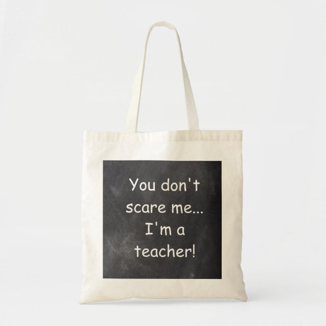 Don't Scare Teacher Chalkboard Design Gift Tote Bag (Front)