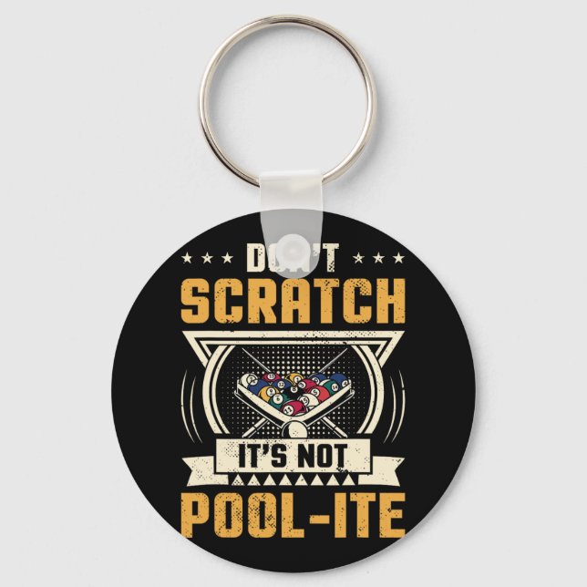Dont Scratch Its Not Pool-ite Snooker Billiards Pl Keychain (Front)