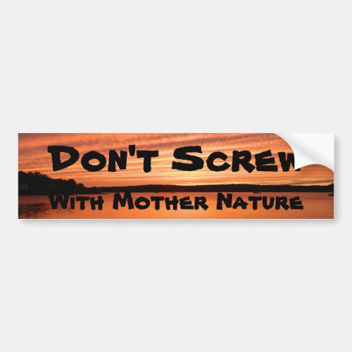 Dont Screw with Mother Nature Forest Bathing Bumper Sticker