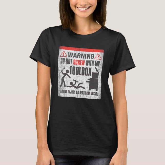 Dont Screw With My Toolbox Mechanic Humor Tee (Front)