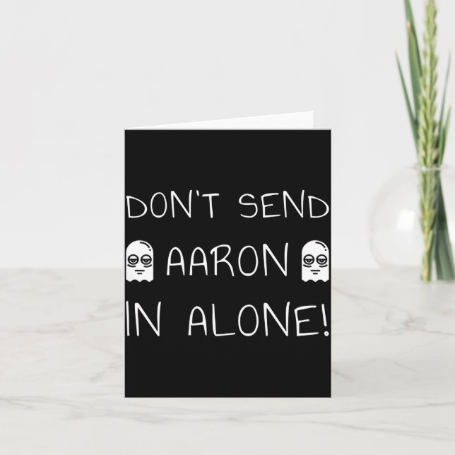 Don't Send Aaron In Alone! Paranormal  Card (Front)
