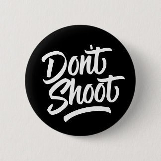 Don't Shoot Button
