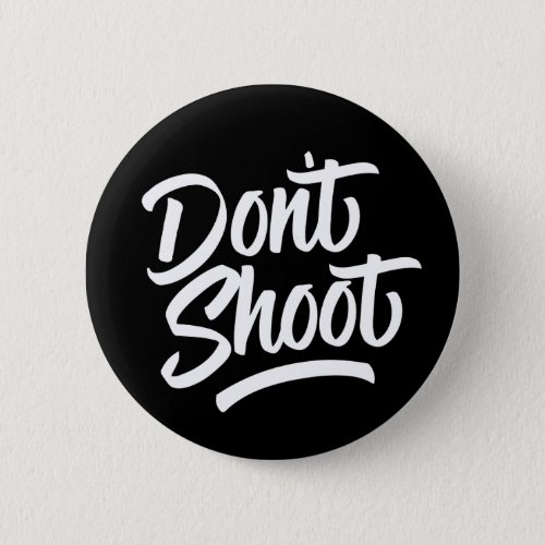 Dont Shoot Button