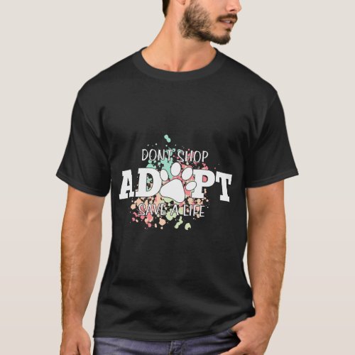 Dont Shop Adopt A Dog T_Shirt