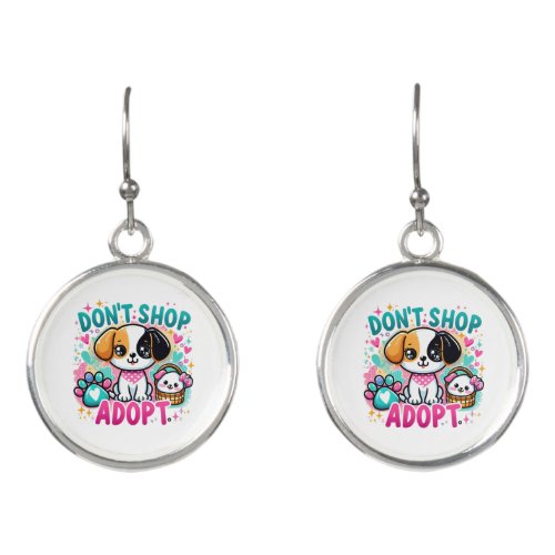 Dont shop adopt  earrings