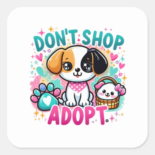 Dont shop adopt  square sticker