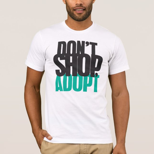 Don't Shop, Adopt T-Shirt (Front)