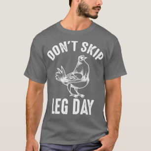 Dont Skip Leg Day Art Gym WorkOut Weightlifting Gi T-Shirt