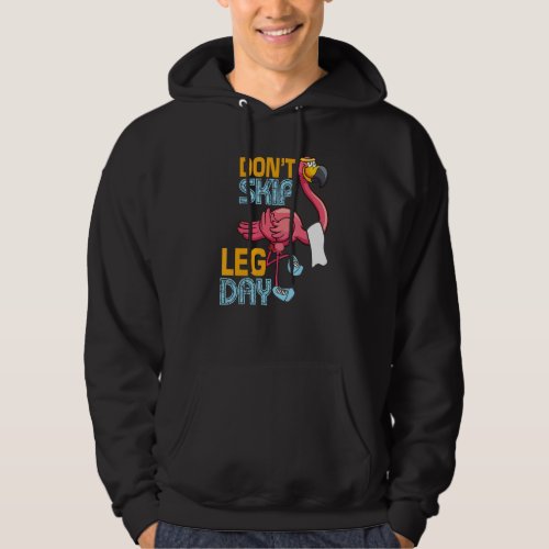 Dont Skip Leg Day  Cute Flamingo  Fitness Gym Wor Hoodie