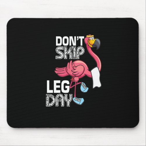 Dont Skip Leg Day Cute Flamingo Fitness Gym Wor Mouse Pad