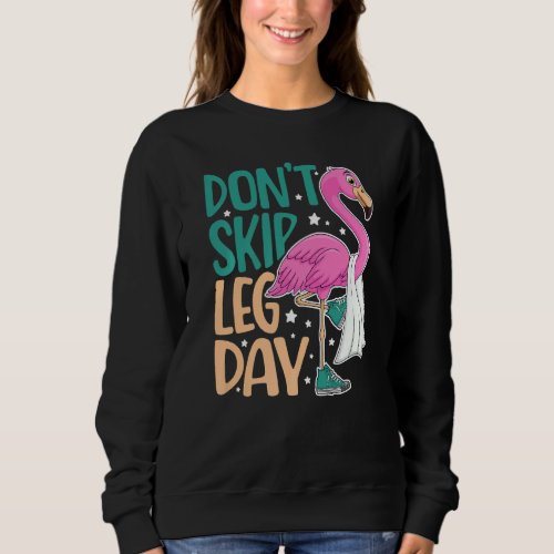 Dont Skip Leg Day Cute Flamingo Fitness Gym Worko Sweatshirt