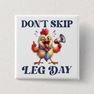 Don't Skip Leg Day funny chicken  Button