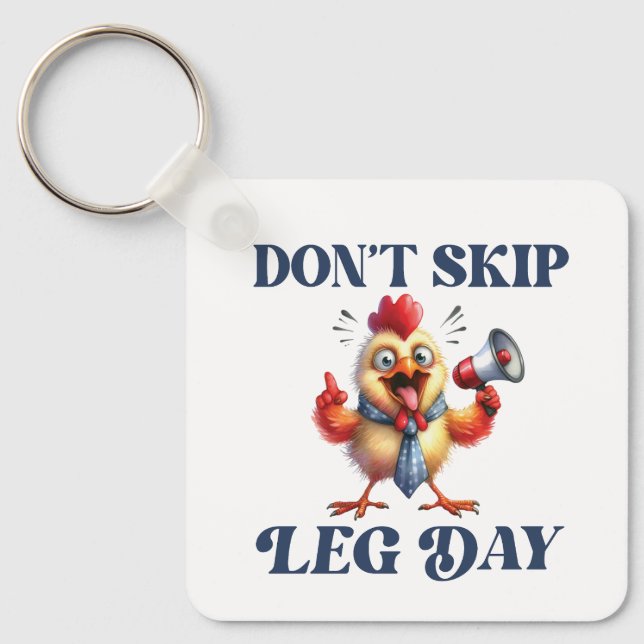 Don't Skip Leg Day funny chicken  Keychain (Front)