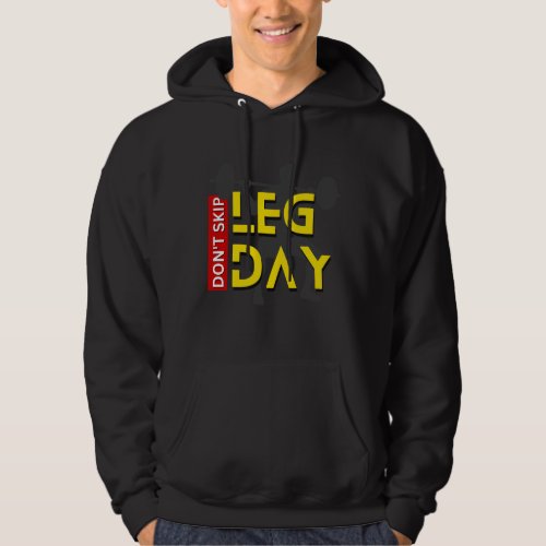 Dont Skip Leg Day Workout Gym Addict Hoodie