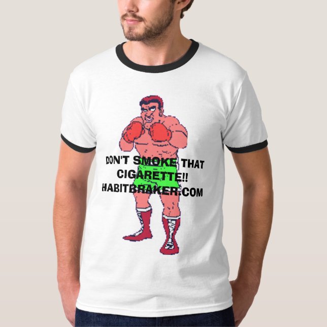 DON'T SMOKE THAT CIGARETTE!!, DON'T SMOKE THAT ... T-Shirt (Front)