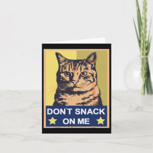 Don't Snack On Me Funny Cat 1 Card
