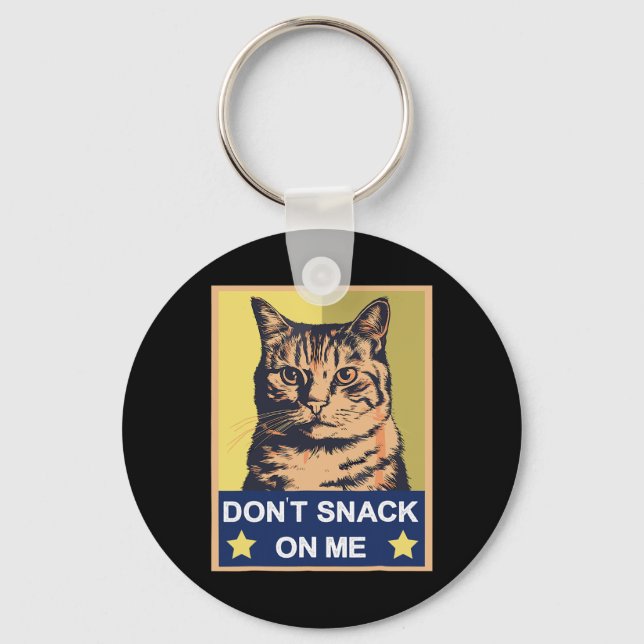 Don't Snack On Me Funny Cat 1  Keychain (Front)