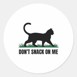 Don't Snack On Me Funny Cat 3  Classic Round Sticker