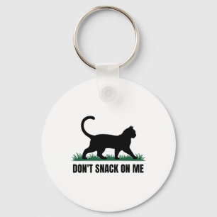Don't Snack On Me Funny Cat 3 Keychain