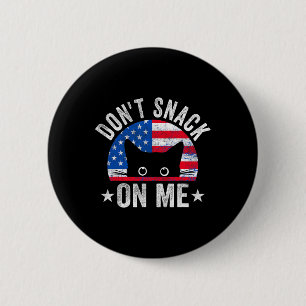 Don't Snack On Me Funny Cat Meme Button